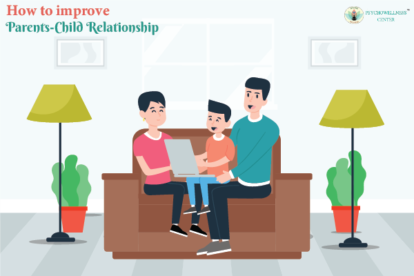 HOW TO IMPROVE THE PARENT-CHILD RELATIONSHIP